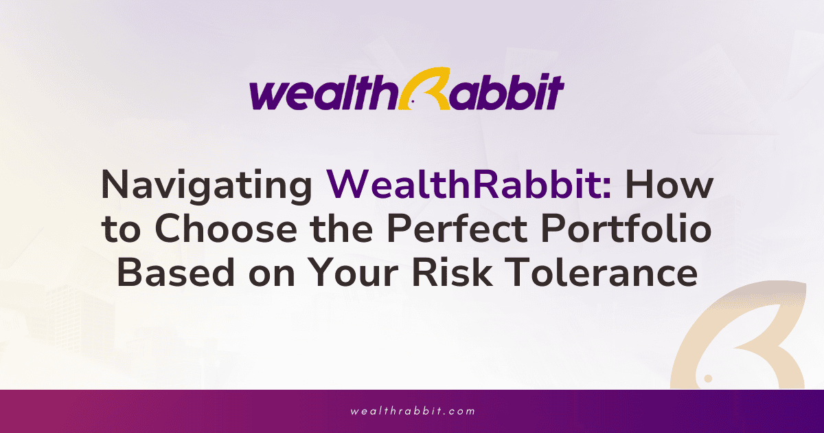 Navigating WealthRabbit: How to Choose the Perfect Portfolio Based on Your Risk Tolerance